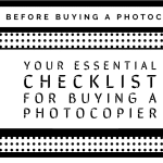 Image of a modern photocopier with a checklist beside it, highlighting important considerations like purpose, daily volume, features, and costs for buying a photocopier.