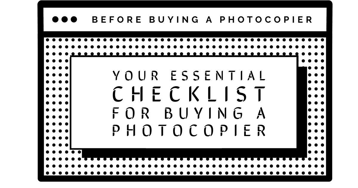 Image of a modern photocopier with a checklist beside it, highlighting important considerations like purpose, daily volume, features, and costs for buying a photocopier.